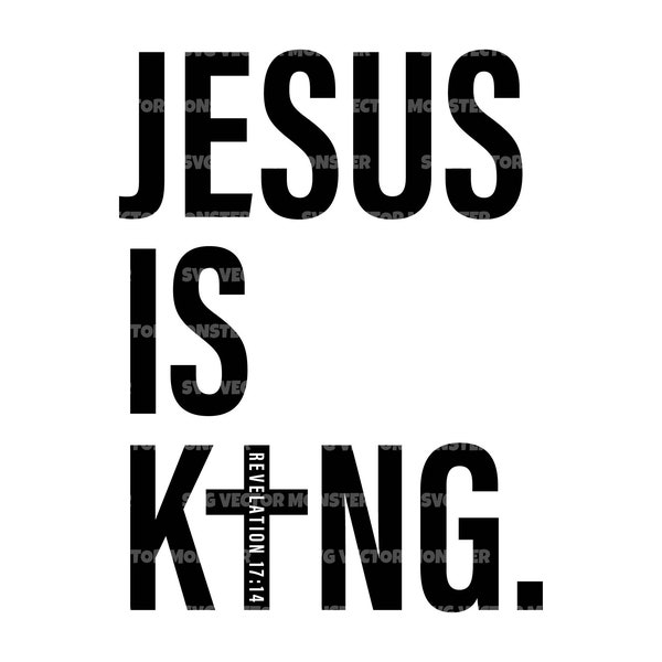 Jesus is King Svg, Revelation 17:14, Christian Svg, Christian tshirts, Blessed Svg, Faith over Fear Svg. Vector Cut File, Png Pdf Dxf Eps.