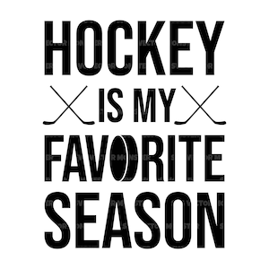 Hockey is My Favorite Season Svg, Hockey Lover, Hockey Player, Hockey Shirt. Vector Cut file Cricut, Silhouette, Pdf Png Dxf, Sticker.