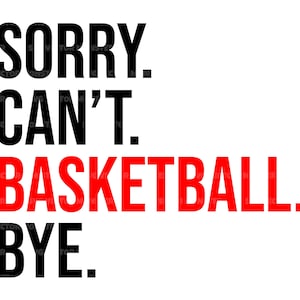 Désolé ne peut pas basket-ball Bye Svg, T-shirt maman basket-ball, Game Day Vibes, basket-ball drôle, Sports Cheer Mom Svg. Couper le fichier Cricut, Pdf Png Dxf
