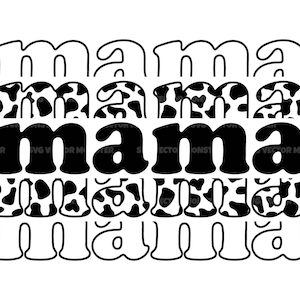 May include: Black and white graphic design featuring the word "mama" repeated multiple times in different styles and sizes. The word "mama" is layered with a cow print pattern.