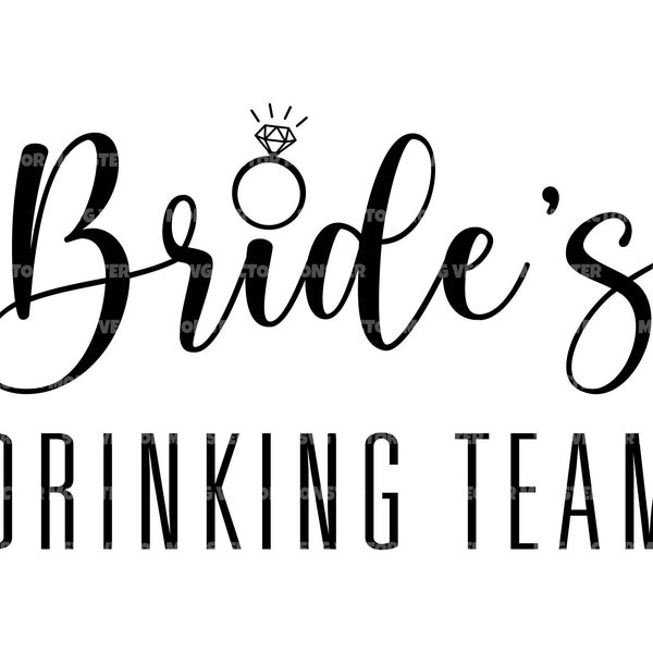 Bride's Drinking Team Svg, Bachelorette Svg, Bridal Shower, Bridal Party. Vector Cut file for Cricut, Silhouette, Pdf Png Eps Dxf.