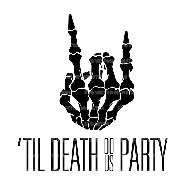 Til Death Do Us Party Svg, Skeleton Rock Horns Sign Svg, Bridal Party Svg, Halloween. Cut file Cricut, Silhouette, Pdf Png Eps Dxf.