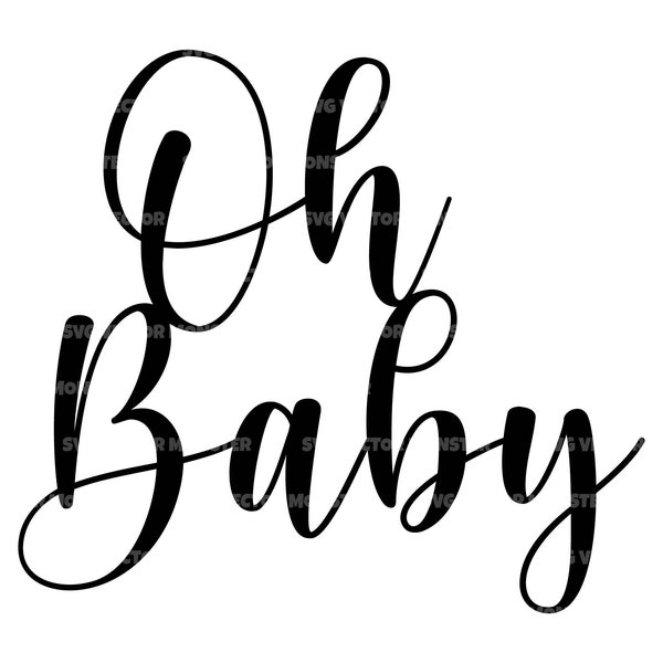 Oh Baby Svg, Baby Shower Svg, Newborn Svg, New Mom Svg. Vector Cut file Cricut, Silhouette, Pdf Png Eps Dxf, Decal, Sticker, Vinyl.