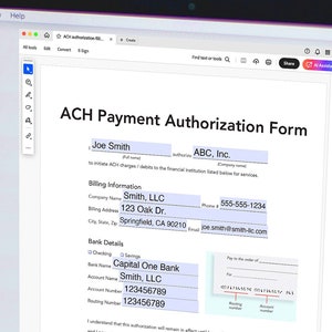 May include: A digital document on a laptop screen titled "ACH Payment Authorization Form". The form includes fields for billing information, bank details, and a signature. The form is filled out with the name "Joe Smith" and the company name "ABC, Inc.".