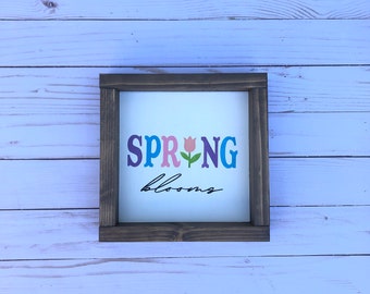 Spring Wood Sign, Spring Blooms Sign, Floral Sign, Spring Decoration, Spring Time Shelf Sitter, Spring Mantle Decor, Tiered Tray Decoration