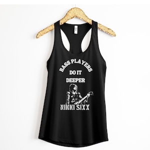 Women&#39;s Heavy Metal Tank Tops/Heavy Metal/Rock N Roll Graphic Tank Tops/Nikki Sixx/Bass Players Do It Deeper/Gifts For Her