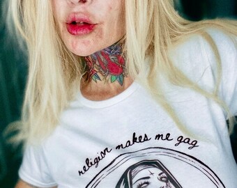 Women's Religion Makes Me Gag T-Shirt/Occult Witch Craft Dirty Nuns/Gothic Style/Dark Gothic Women/Goth/Satanic/Trendy Unique Custom