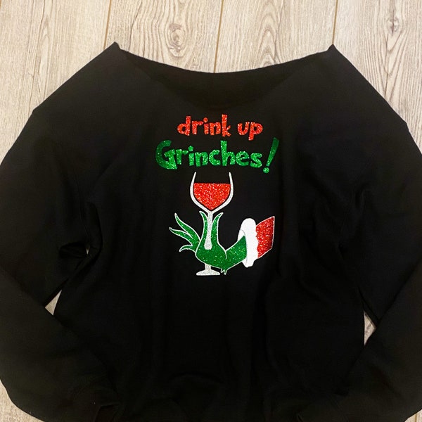 Christmas Sweater, Off the Shoulder, Drink Up Grinches, Glitter, Wine, Grinch, Christmas Sweatshirt, Womens, Winter Clothing, Xmas