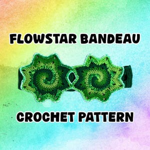 May include: A green and white crochet bandeau with a starburst design. The bandeau features a spiral pattern in shades of green. The text "FLOWSTAR BANDEAU CROCHET PATTERN" is displayed in black letters.