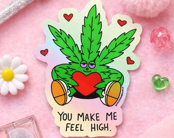 Pegatina holográfica de hoja de marihuana: "Me haces sentir colocado"