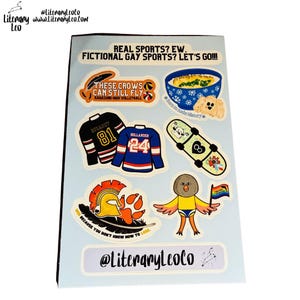 May include: A sheet of stickers featuring various designs, including sports jerseys, a bowl of soup, a skateboard, and a bird holding a rainbow flag. Text includes "REAL SPORTS? EW. FICTIONAL GAY SPORTS? LET'S GO!!!" and "THESE CROWS CAN STILL FLY".