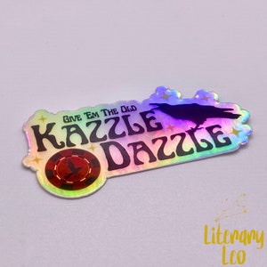 Kazzle Dazzle Holographic Sticker Shiny Sticker Six of Crows Crooked Kingdom Kaz Brekker Crow Club Booktok Bookstagram image 2