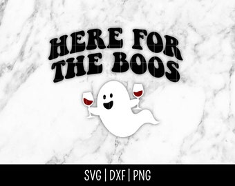 Aquí para los Boos, Wine Halloween SVG, Spooky Season Drinking, Retro Groovy, Boo, Ghost / Instant Digital Download, Cut File, Svg Dxf Png