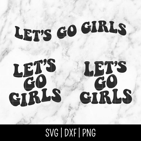 Let's Go Girls SVG File, Cowgirl, Groovy, Retro, Country Western PNG, Bachelorette Bundle | Instant Digital Download, Cut File, Svg Dxf Png