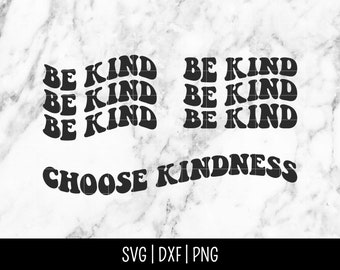 Be Kind SVG File, Choose Kindness PNG, Groovy, Inspirational, Retro, Be Happy, Boho | Instant Digital Download, Cut File, Svg Dxf Png