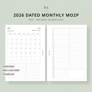 May include: A white 2026 dated monthly planner with a calendar for January and a to-do list. The planner includes the text "A6", "2026 DATED MONTHLY MO2P", and "PDF + INSTANT DOWNLOAD". The planner also includes the text "COVER PAGE", "MON + SUN START", and "FUTURE LOG".