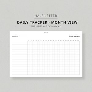 May include: A printable daily tracker with a month view. The tracker is designed for half letter size paper and has a grid layout with numbered days of the month.