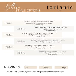 May include: A digital chart titled LETTER STYLE OPTIONS by torianic JEWELRY displaying six distinct font styles labeled FONT #1 through FONT #6. Each font shows the full alphabet in uppercase and lowercase letters plus numbers 0-9. Includes ALIGNMENT options.