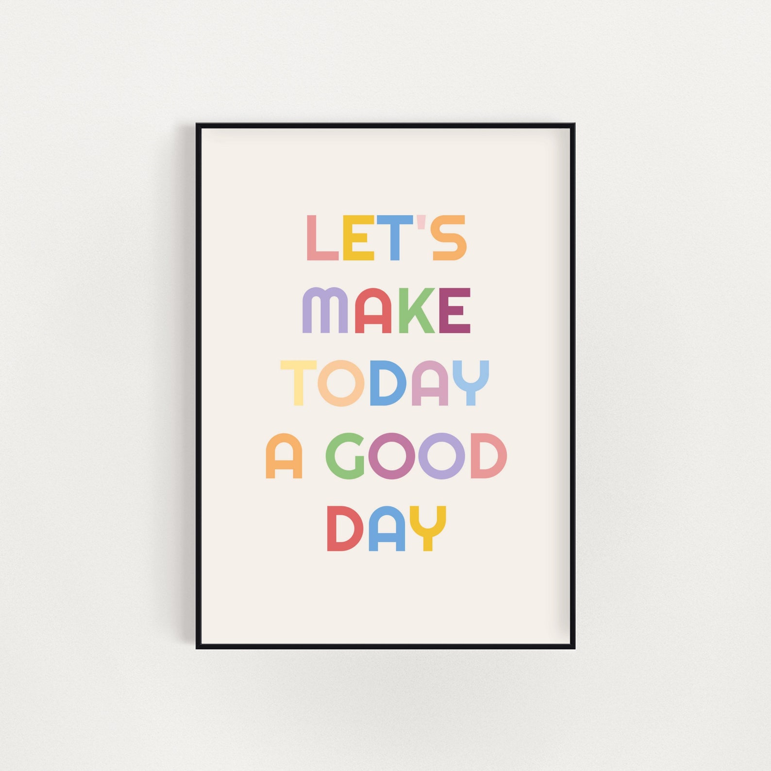 Let s Make Today A Good Day Wall Print 4x6 5x7 8x10 Etsy