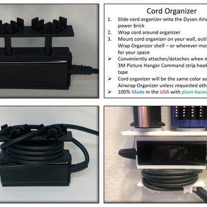 May include: Black cord organizer for Dyson Airwrap. The organizer is made of plant-based PLA plastic and can be mounted on a wall, shelf, or outlet plate. It includes a 3M Command strip hook-and-loop tape for easy attachment and removal. "Cord Organizer" and "100% Made in the USA" are printed on the white background.