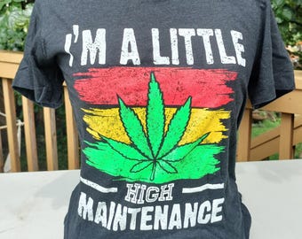 I'm A Little High Maintenance T-shirt