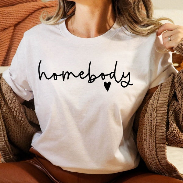 Homebody Sweatshirt, Homebody Shirt, Cozy Sweatshirt, Graphic Sweatshirt, Slouchy Sweatshirt, Cute Sweatshirt, Trendy Sweatshirt