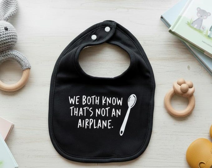 We Both Know That's Not An Airplane Unisex Baby Bib - Funny Baby Bib, Baby Shower Gift, Baby Feeding Humor