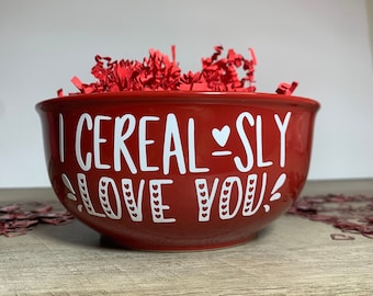 I Cerealsly Love You Cereal Bowl - Valentine’s Day Gift, Cereal Lover, Couples Gift, Gift for Her, Gift for Him