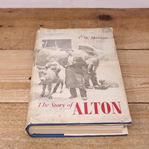 Vintage Book - The Story of Alton in Hampshire by C. W. Hawkins