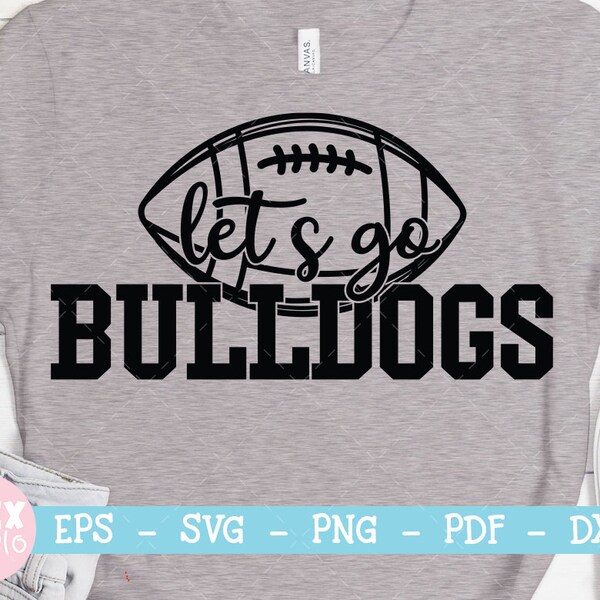 Let's Go Bulldogs SVG, Team Shirt Saying, Football Cut File, Sports Quote, Cheerleader, Mascot Design, dxf eps png Silhouette Cricut