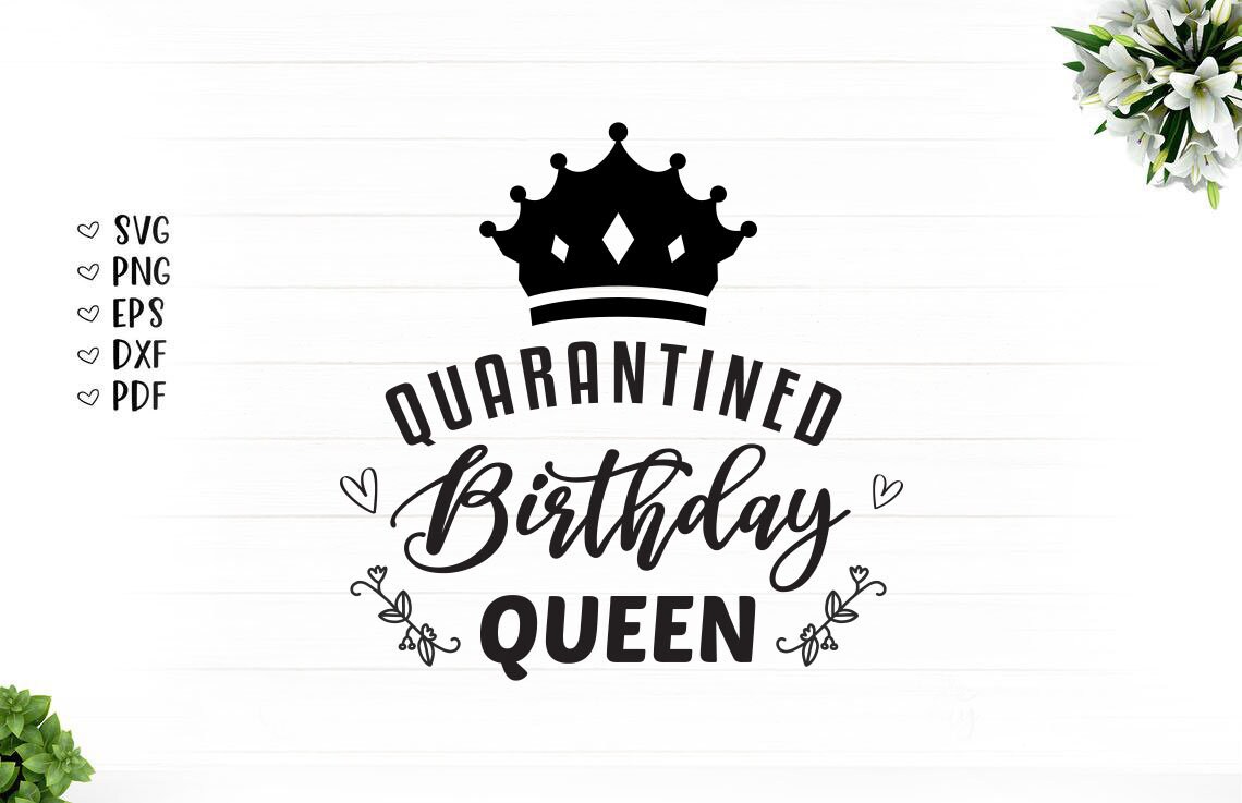Download Birthday Quarantined queen crown SVG Silhouette Cameo ...