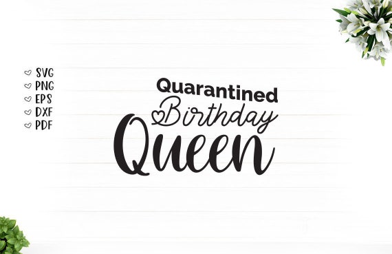 Download Quarantined Birthday Queen Quarantine And Chill Social Etsy