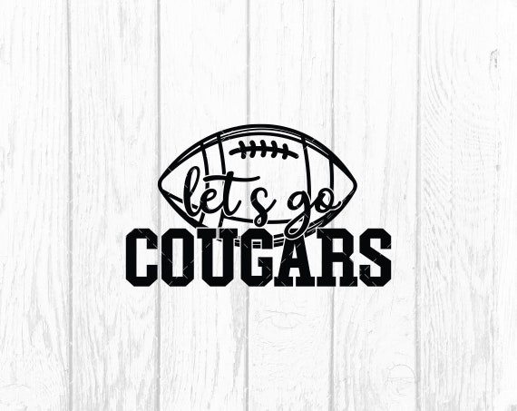 Lets Go Cougars Lets Go Cougars