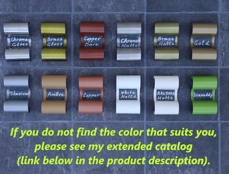 May include: A display of 12 small metal samples in a grid pattern. Each sample is labeled with a color and finish, such as "Chrome Gloss", "Brass Matte", and "Copper Dark". The text "If you do not find the color that suits you, please see my extended catalog (link below in the product description)." is below the samples.
