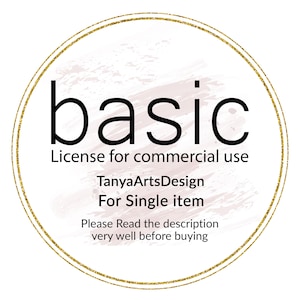 Puede incluir: Un círculo dorado con fondo blanco y la palabra "basic" en texto negro. El texto "License for commercial use" está debajo de la palabra "basic". El texto "TanyaArtsDesign" está debajo del texto de la licencia. El texto "For Single item" está debajo del nombre del diseñador. El texto "Please Read the description very well before buying" está debajo del texto del artículo único.