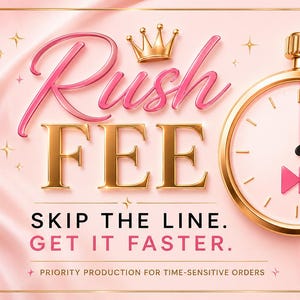 May include: A light pink graphic featuring the text Rush Fee in pink and gold lettering with a gold crown icon above. A gold stopwatch with a pink face and fast-forward symbol sits to the right. Text below reads Skip the line. Get it faster.