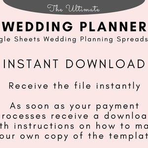 May include: A pink and grey graphic with the text "The Ultimate Wedding Planner" and "Google Sheets Wedding Planning Spreadsheet". The text "INSTANT DOWNLOAD" is in large, bold letters. The text "Receive the file instantly" is below the bold text. The text "As soon as your payment processes receive a download with instructions on how to make your own copy of the template" is below the previous text.