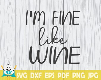 Download Im Fine Like Wine Etsy