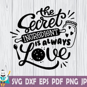 Die geheime Zutat ist immer Liebe SVG. Druckbare Vektordatei , Cricut , Silhouette , T-Shirt und Aufkleber machen, Instant Download