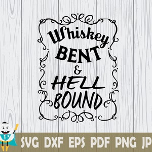 Whiskey Bent And Hell Bound SVG , Cricut , Téléchargement instantané , Utilisation commerciale!