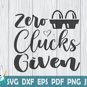 Nul Clucks gegeven SVG, afdrukbare vector, cricut, cut file, instant download, commercieel gebruik