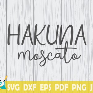 Hakuna Moscato Svg, Vettore stampabile, Cricut, Silhouette, Download Istantaneo, Uso commerciale