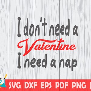 Eu não preciso de um dia dos namorados, preciso de um cochilo SVG, vetor para impressão, Cricut, silhueta, download instantâneo, uso comercial