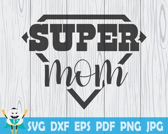 Super Mom SVG, afdrukbare vector, Cricut, cut file, instant download, commercieel gebruik