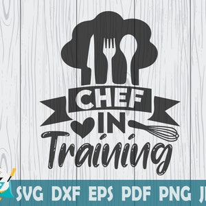 Chef In Training SVG , Printable Vector ,Cricut , Cut File, Instant Download , Commercial Use