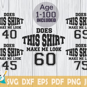 Does This Shirt Make Me look SVG , Funny T-shirt , Printable Vector ,Cricut , Silhouette , Instant Download , Commercial Use!