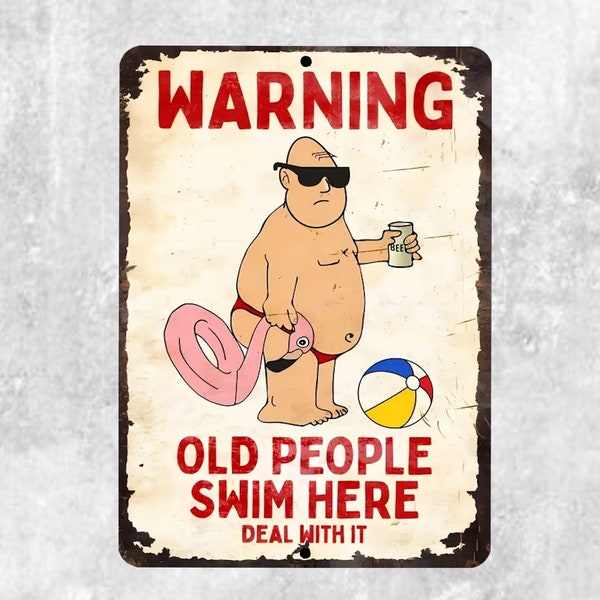 Warning Old People Swim Here Deal With It Sign. Funny Pool Sign