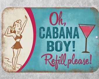 Oh Cabana Boy Sign, Rustic Metal Sign, Pool Sign, Patio Sign, Indoor Outdoor Sign, Hot Tub Sign, 12x8 Inches, Cabana Sign, Cabana Boy