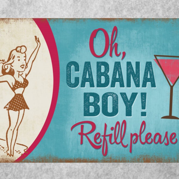 Oh Cabana Boy Sign, Rustic Metal Sign, Pool Sign, Patio Sign, Indoor Outdoor Sign, Hot Tub Sign, 12x8 Inches, Cabana Sign, Cabana Boy