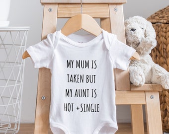 My mum is taken but my aunt is hot and single (baby body/grow suit gift/present for baby shower) FREE P&P... UK seller!